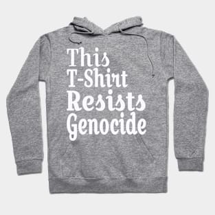 This T-Shirt Resists Genocide - White - Back Hoodie